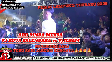 REMIX LAMPUNG TERBARU_ARR DINDA MEXSA_VJ ROVA VS VJ ILHAM_SPESIAL MULIMEKHANAI JABUNG\IKA MUSIK 2025