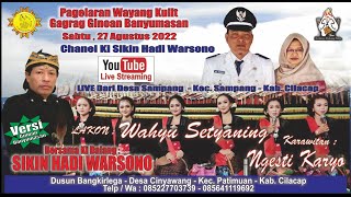  Wayang Kulit Ki Sikin Hadi Warsono    Lakon Wahyu Setyaning  Sabtu   27 Agustus 2022