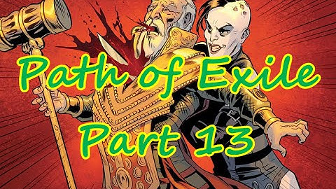 Path of Exile with Puchu - Part 13 - The Weavers Chambers and the Bandits