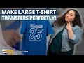 How To Create A Large T-Shirt Transfer