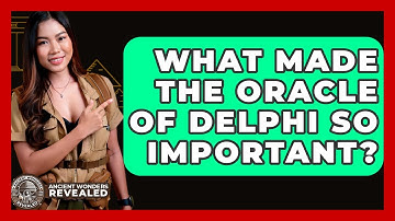What Made The Oracle Of Delphi So Important? - Ancient Wonders Revealed