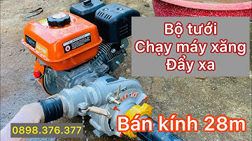 Trọn bộ tưới phun mưa dùng máy chạy xăng 5hp bán kính lớn từ 18m đến 28m với béc ax32