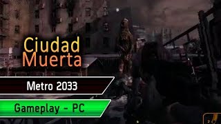 Ciudad Muerta | Metro 2033 [ PC Gameplay en Español ] screenshot 2