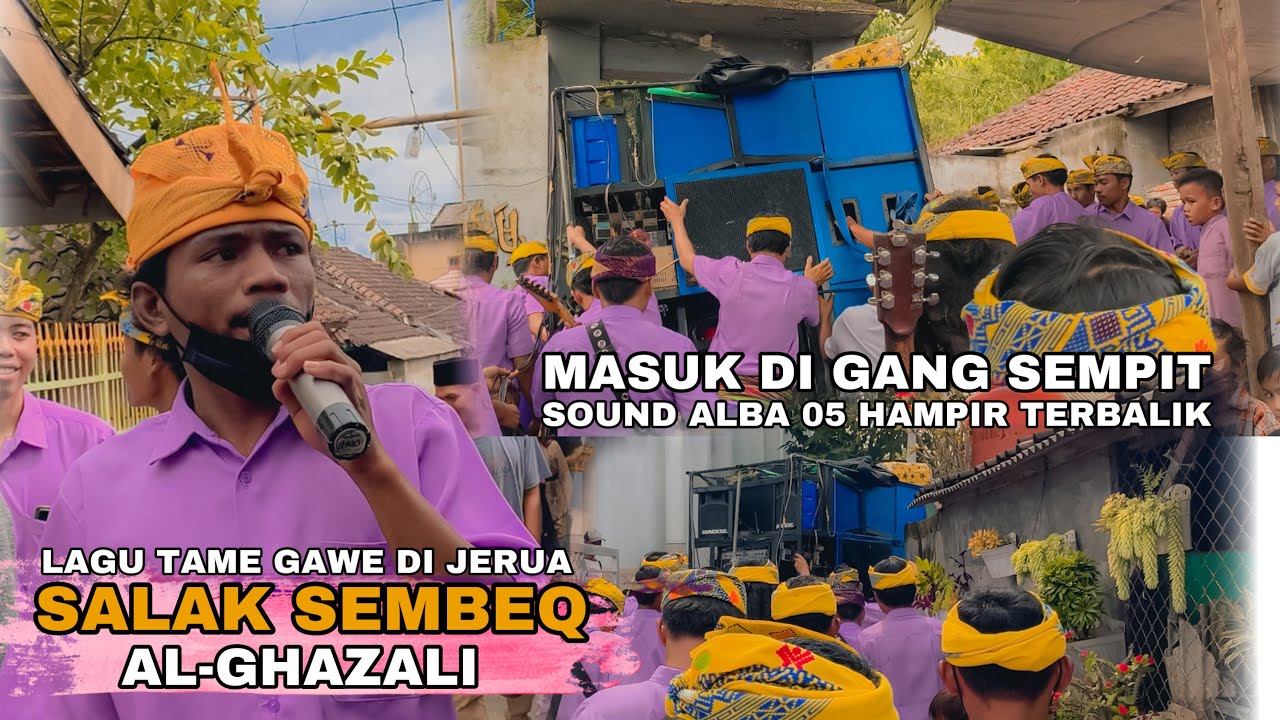 SALAK SEMBEQ GAZALI ALBA 05 || LAGU TAME GAWE YANG MEMBUAT SOUND ALBA 05 HAMPIR TERBALIK DI JERUA