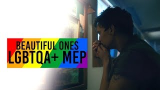 Beautiful Ones || LGBTQA+ MEP || HAPPY PRIDE!