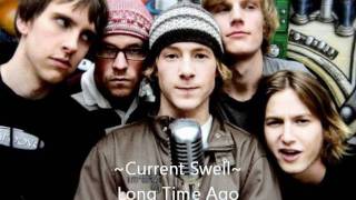 Current Swell ~ Long Time Ago