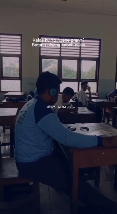 STORY WA KELAS KU YO NGENE KI BATANG PISANG KABEH || STORY SINGKAT07