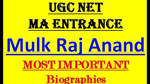 #7 Mulk Raj Anand complete biography English Literature important notes UGC NET MA Entrance