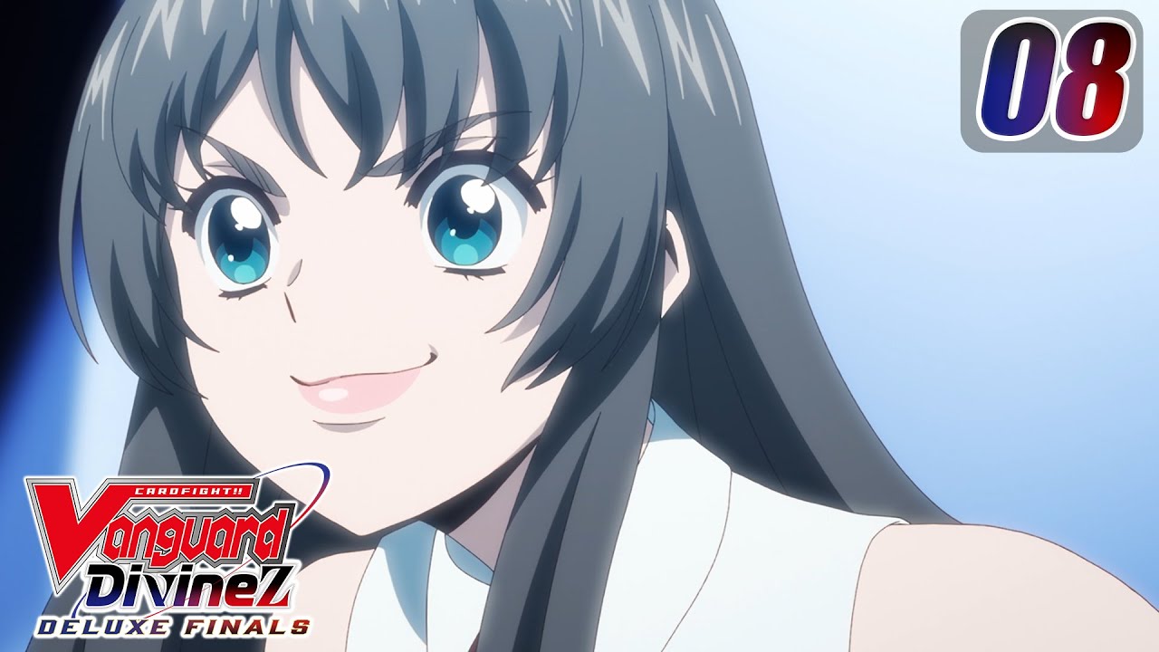 [Subbed][Episode 8] CARDFIGHT!! VANGUARD Divinez DELUXE Finals - Blackout's Beginning