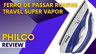 Review Ferro a Vapor Philco Travel Super Vapor