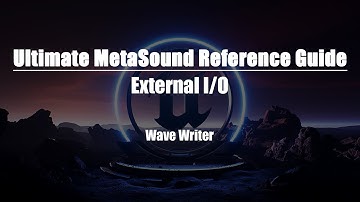 Ultimate MetaSound Reference Guide: External I/O