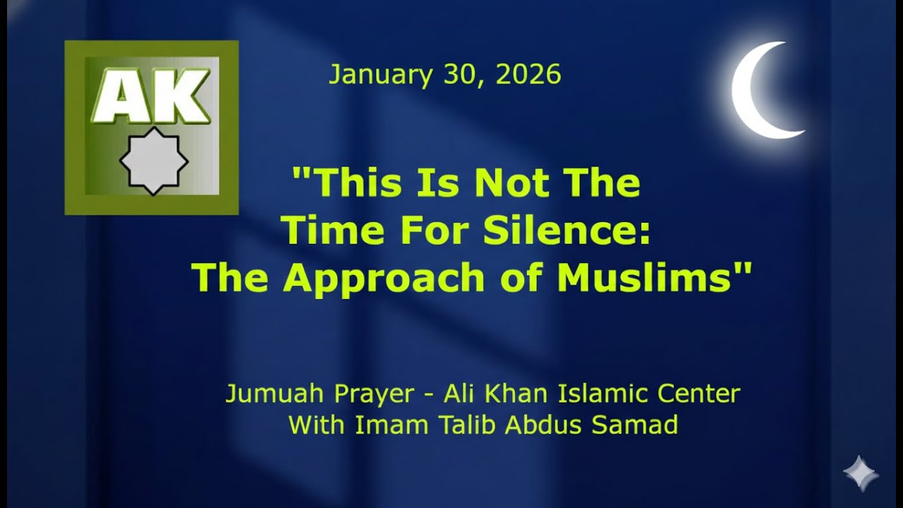"This is not the Time to be Silent: The Approach of Muslims" With Imam Talib Abdus Samad