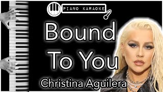 Video thumbnail of "Bound To You - Christina Aguilera - Piano Karaoke Instrumental"