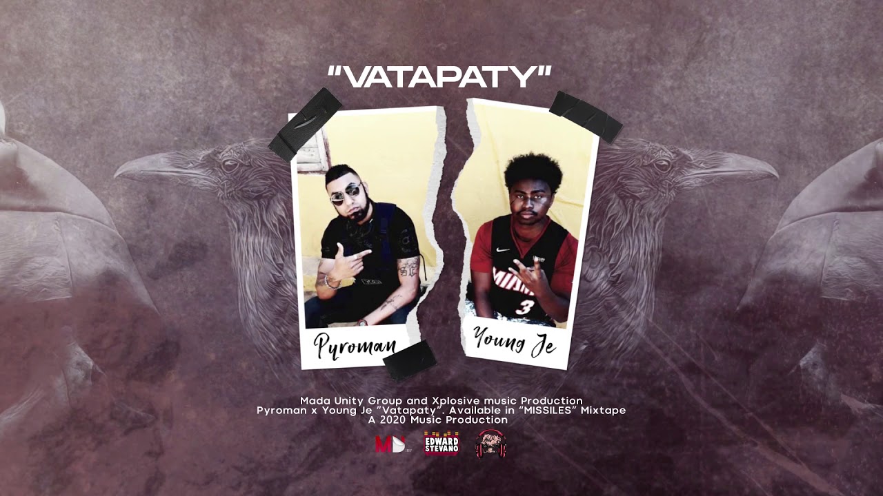 Pyroman X Young Je VatapatyOfficiel AudioBy Mada Unity Group