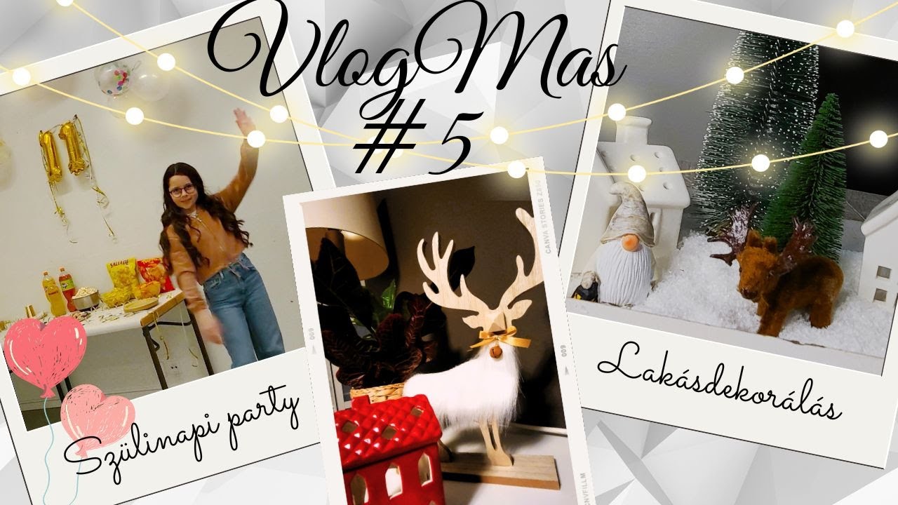 VLOGMAS #5 Karácsonyi dekoráció ötletek, DIY - Így díszítem a lakásunkat - Mia szülinapi party-ja
