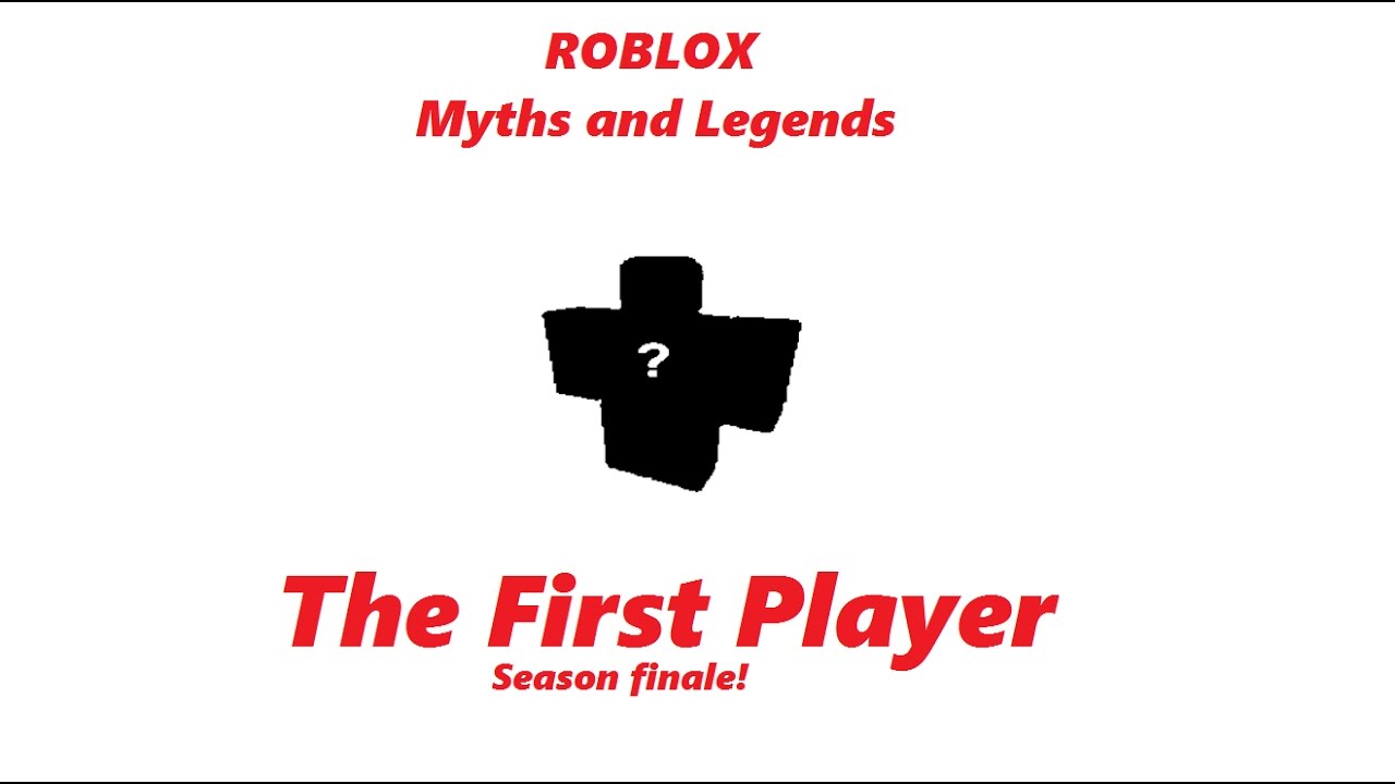 The First Player Roblox Myths And Legends Season 2 Part 7 Season Finale Youtube - all roblox myths and legends