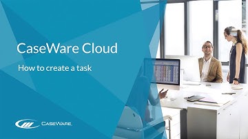 CaseWare Cloud - How to create a task