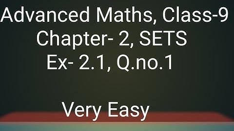 Advanced Maths, Class-9, Chapter-2, Sets, Ex- 2.1, Q.no. 1 # maths # class 9# advanced maths