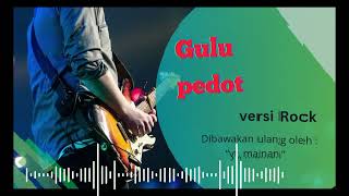 Download Lagu Gulu pedot versi rock MP3