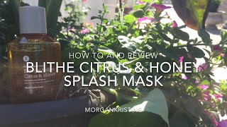 BLITHE//CITRUS AND HONEY SPLASH MASK//KOREAN SKINCARE//HOW TO AND REVIEW