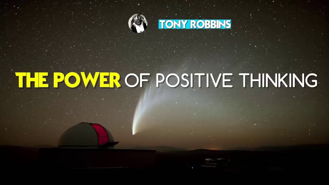 Tony Robbins 2018 The Power of Positive thinking - YouTube