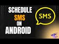 How To Send Schedule Sms On Android