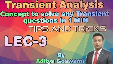 Concept of Transient Analysis | fast way to solve questions | By Aditya Goswami