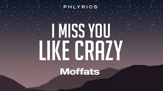 Moffatts | Miss You Like Crazy | Lyrics