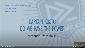 Captain Kusto, do we have the Power? - Mateusz Czerniawski - PSCONFEU 2020