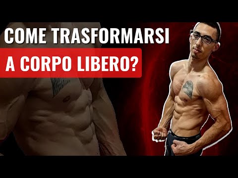 Come Trasformare il fisico con il Corpo Libero