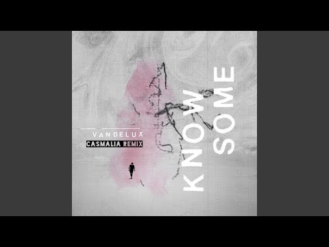 Know Some (feat. Remix) (Casmalia Remix)