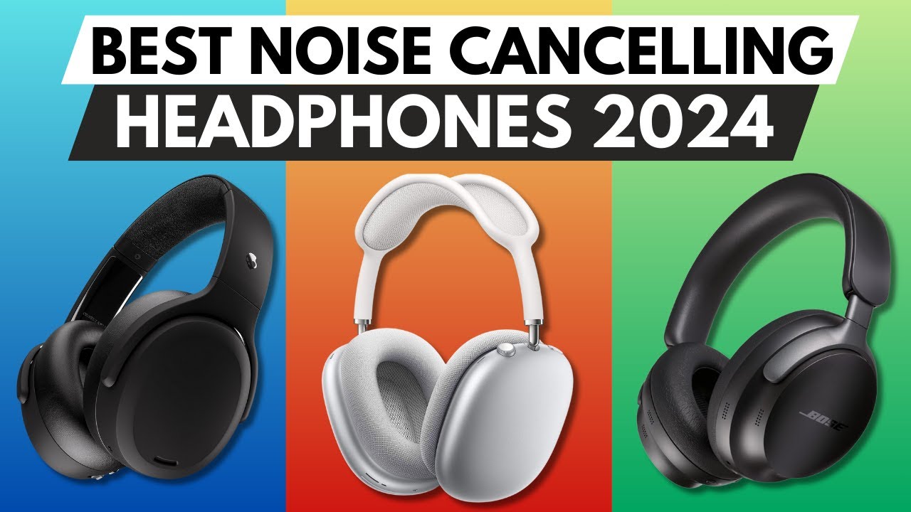✓ Best Noise Cancelling Headphones of 2024 