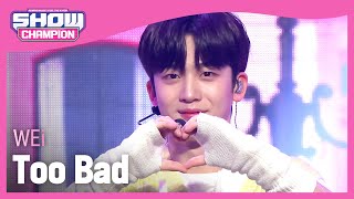 Download Lagu [COMEBACK] WEi - Too Bad (위아이 - 투 배드) | Show Champion | EP.427 MP3