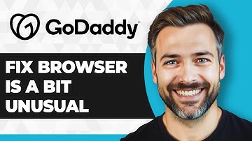 How to Fix GoDaddy "Browser is a Bit Unusual" Error (Working 2025)