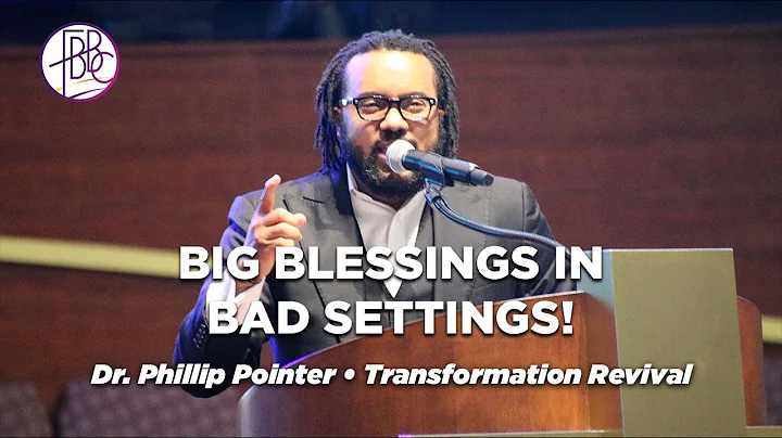 Big Blessings In Bad Settings  Dr. Phillip Pointer...