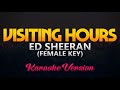 Ed Sheeran - Visiting Hours (Karaoke) (Female Key) Mp3 Song