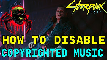 Cyberpunk 2077 Disable Copyrighted Music