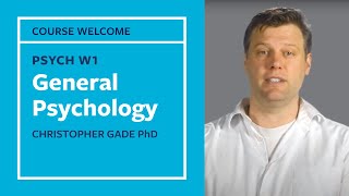 General Psychology: PSYCH W1 Course Welcome