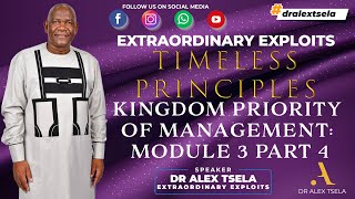 Famous Management: a Kingdom priority Module 3 Part 4 | Timeless Principles | Dr Alex Tsela Profile