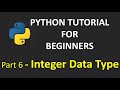 Part 6 - Integer Data Type | Python Tutorial for Beginners #pythondatatypes #integers