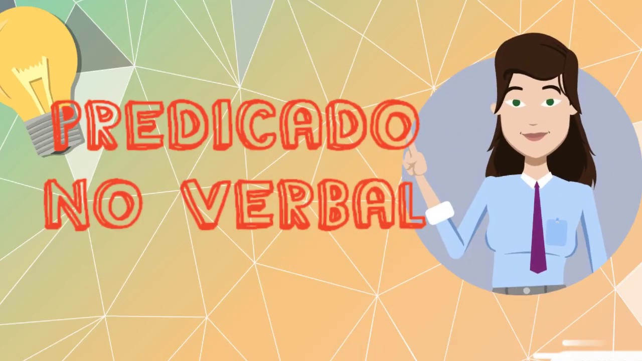 PREDICADO NO VERBAL nominal y adverbial
