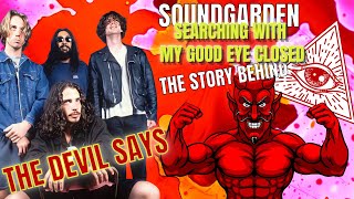 Soundgarden: The Story Behind Searching With My Good Eye Closed by The Grunge Scene 1,537 views 2 years ago 3 minutes, 42 seconds