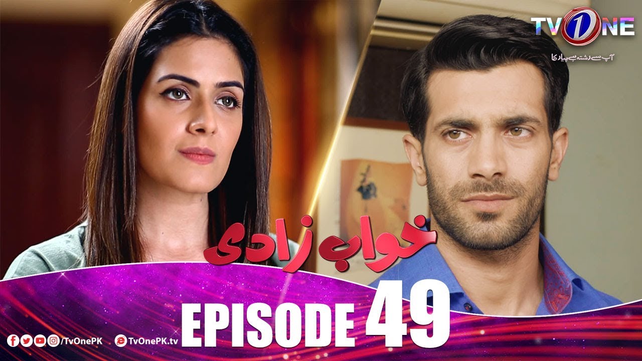 Khuwabzaadi Episode 49 TV One 5 March