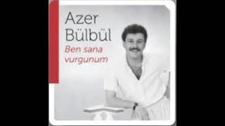 Ben Yine Sana Vurgunum . Azer Bülbül ...