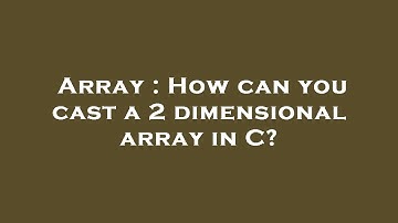 Array : How can you cast a 2 dimensional array in C?