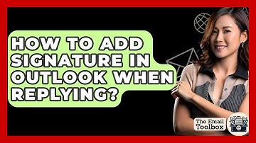 How To Add Signature In Outlook When Replying? - TheEmailToolbox.com