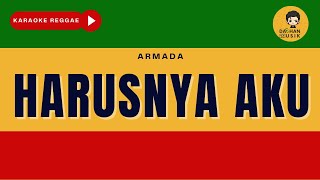 HARUSNYA AKU - Armada (Reggae SKA Karaoke Version) By Daehan Musik