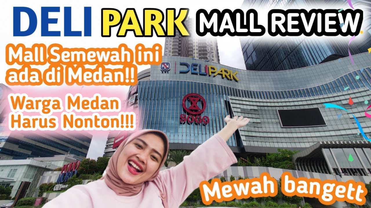 Deli Park Medan Podomoro City Mall Review Review Mall Medan YouTube