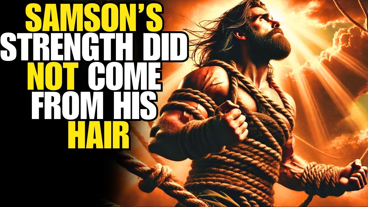 FIND OUT WHAT THE SOURCE OF SAMSON'S STRENGTH WAS (IT WASN'T HIS HAIR ...