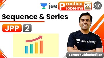 JEE: Sequences & Series JPP 2 | Unacademy JEE | JEE Maths | Sameer Chincholikar